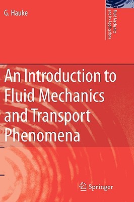 An Introduction To Fluid Mechanics And Transport Phenomena