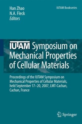 Iutam Symposium on Mechanical Properties of Cellular Materials