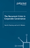 The Recurrent Crisis in Corporate Governance