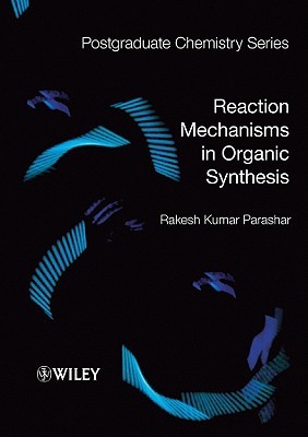 Reaction Mechanisms In Organic Synthesis