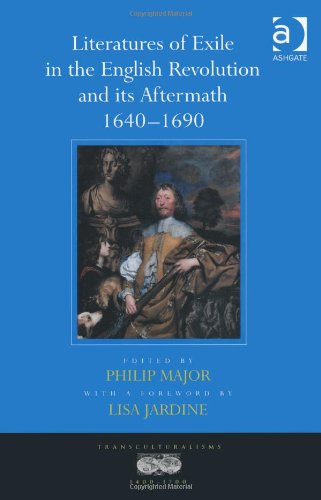 Literatures of Exile in the English Revolution and its Aftermath, 1640-1690