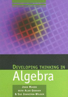 Developing Thinking in Algebra