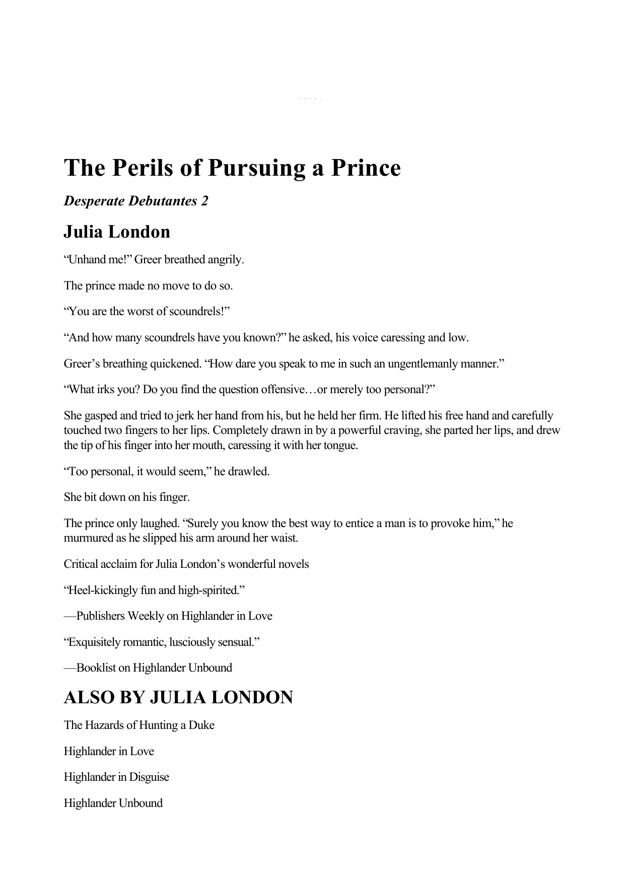 The Perils of Pursuing a Prince