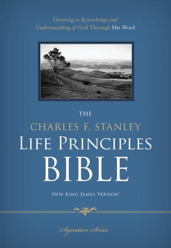 NKJV, The Charles F. Stanley Life Principles Bible, Hardcover