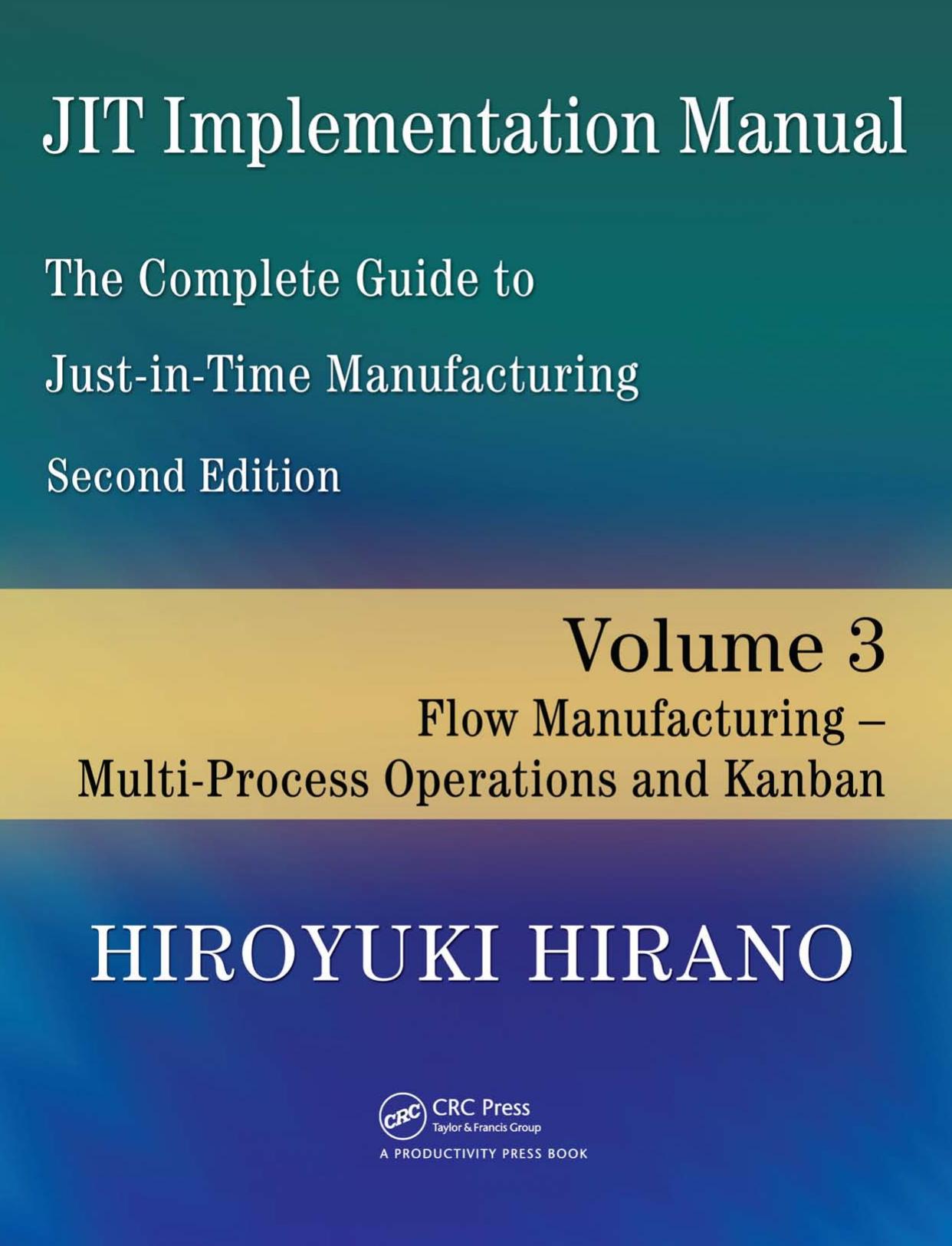 Jit Implementation Manual -- The Complete Guide to Just-In-Time Manufacturing