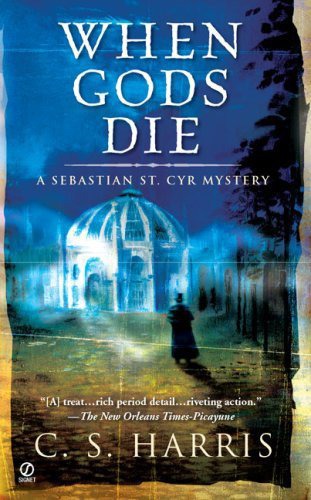 When gods die : a Sebastian St. Cyr mystery