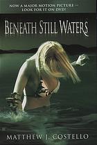 Beneath still waters