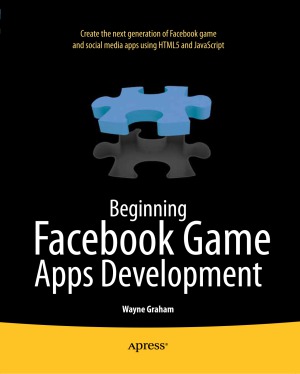 Beginning Facebook Game Apps Development