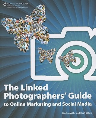 The Linked Photographers' Guide to Online Marketing and Social Media