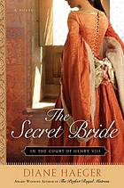 The secret bride : in the court of Henry VIII