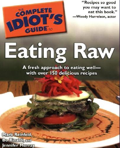 The Complete Idiot's Guide to Eating Raw
