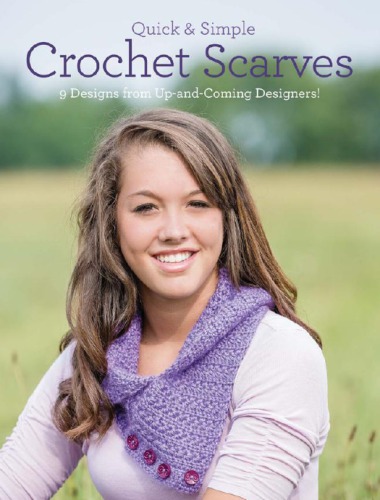 Quick &amp; Simple Crochet Scarves