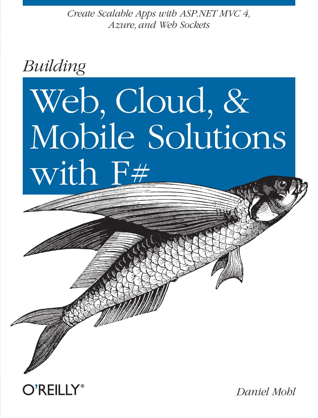 Building Web, Cloud, and Mobile Solutions with F#