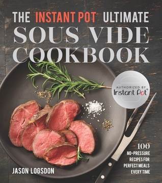 The Instant Pot® Ultimate Sous Vide Cookbook