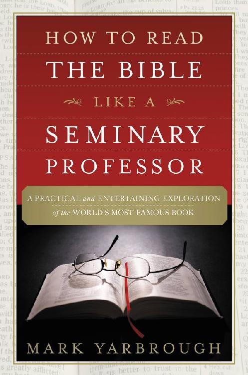 How to Read the Bible Like a Seminary Professor