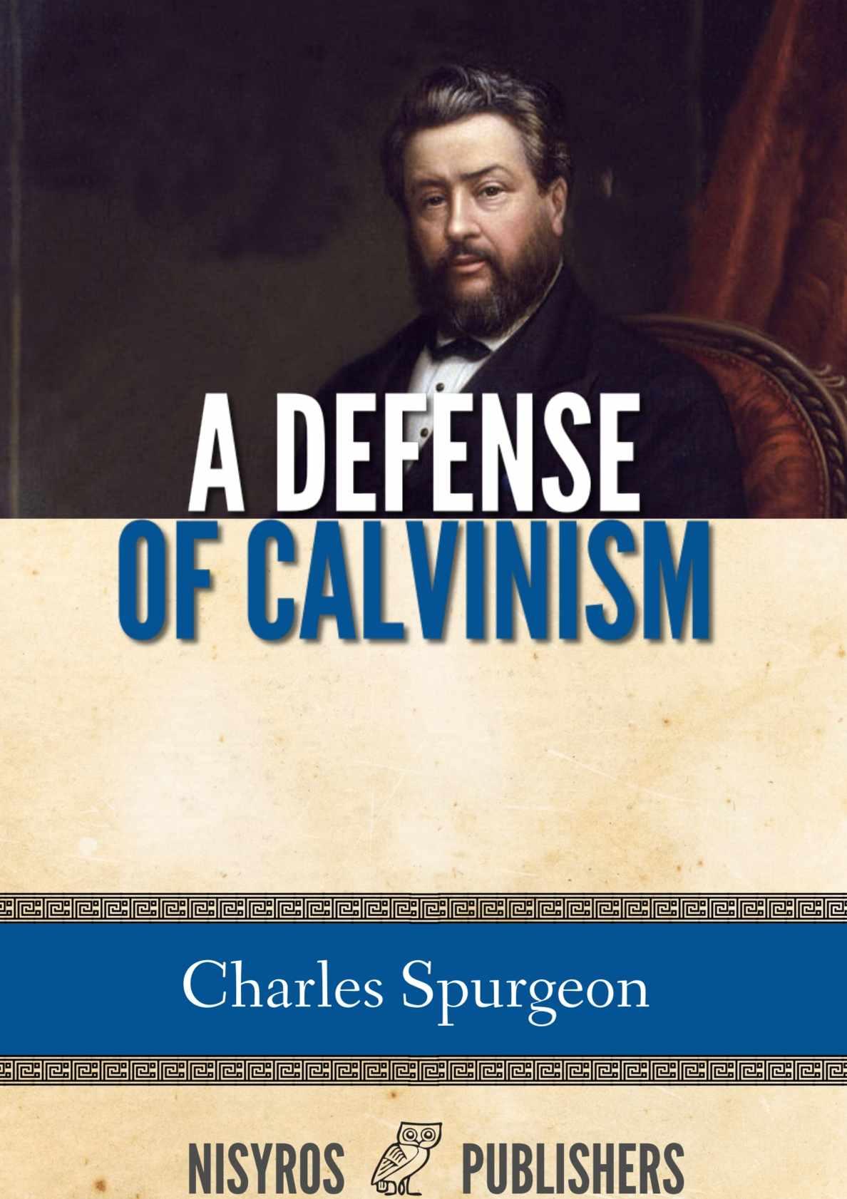 A Defense of Calvinism