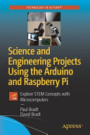 Science and Engineering Projects Using the Arduino and Raspberry Pi