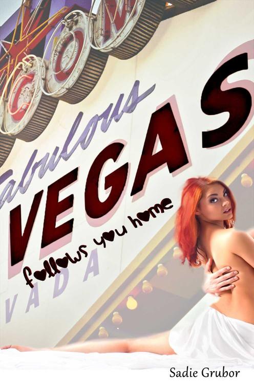 Vegas follows you home