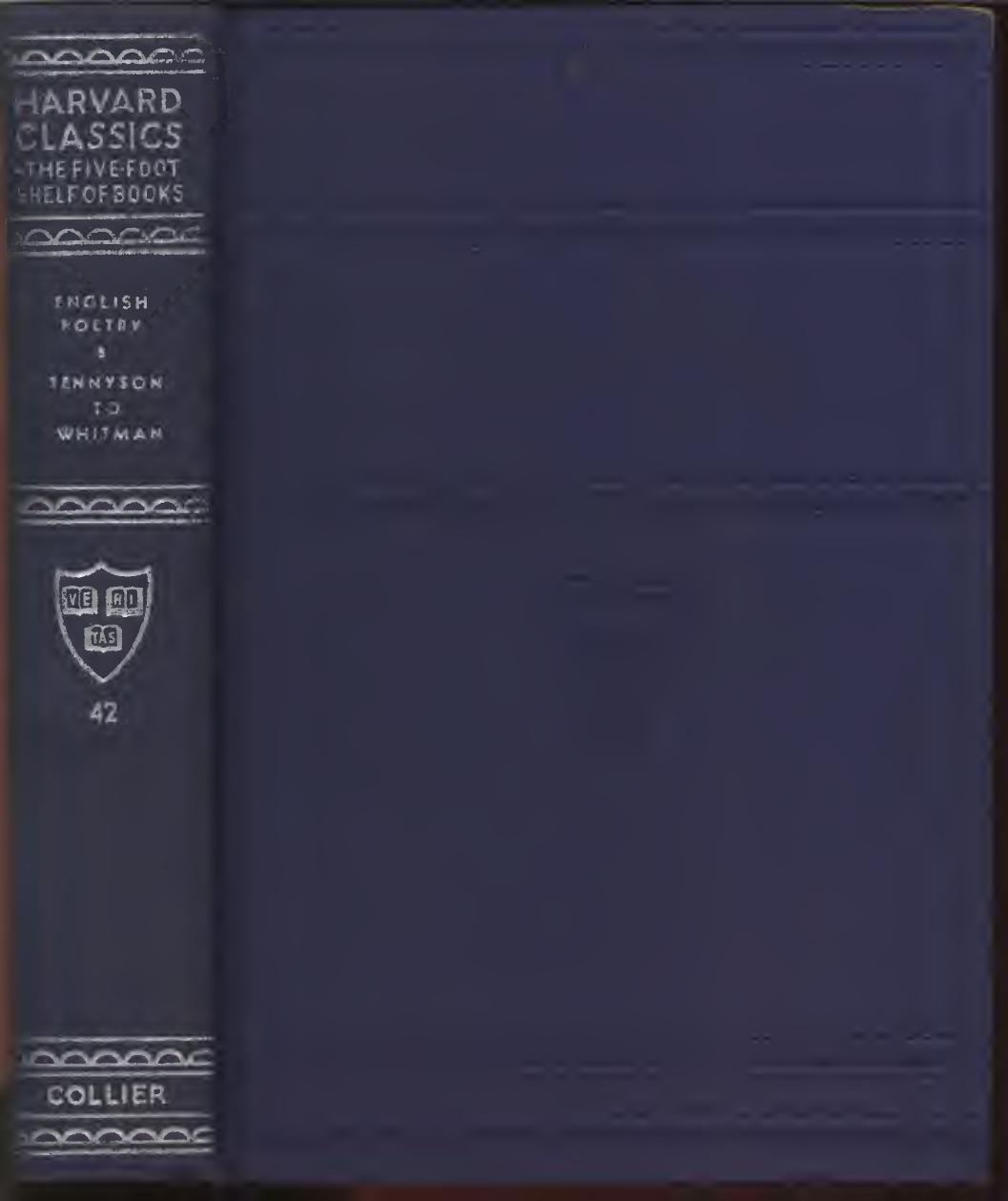 Harvard Classics Volume 42: English Poetry Volume 3 of 3: Tennyson to Whitman