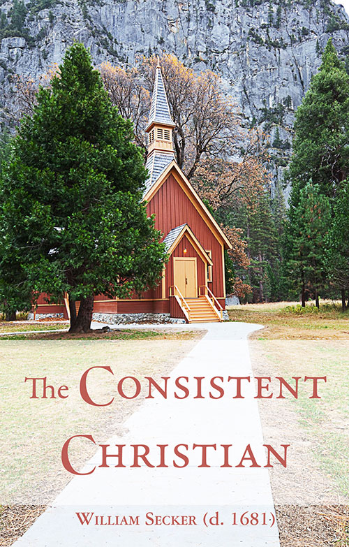 The Consistent Christian: A Handbook for Christian Living