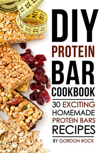 DIY Protein Bar Cookbook