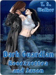 Rosezzettea and Javon [Dark Guardian Series Book 1]