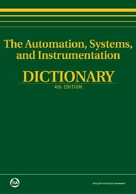 The Automation, Systems, and Instrumentation Dictionary.