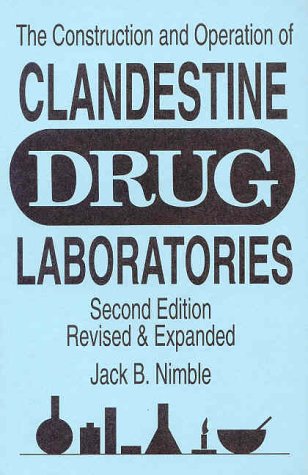 The Construction &amp; Operation of Clandestine Drug Laboratories