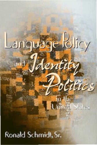 Language Policy and Identity Politics in the United States (Mapping Racisms Series)