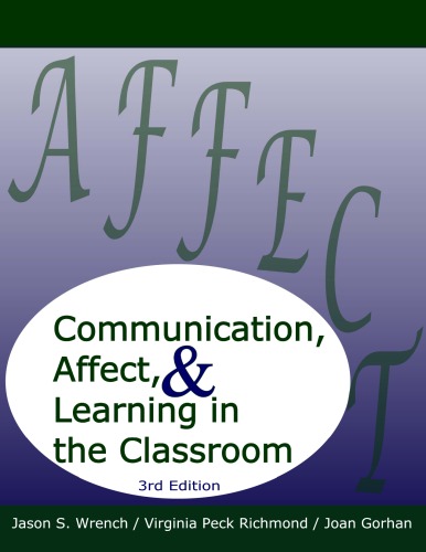 Communication affect & learning in the classroom : a text, workbook and study guide