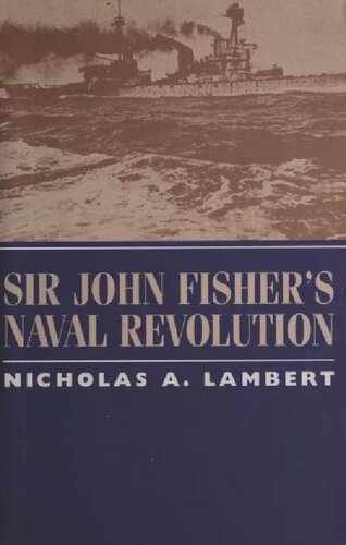 Sir John Fisher's Naval Revolution