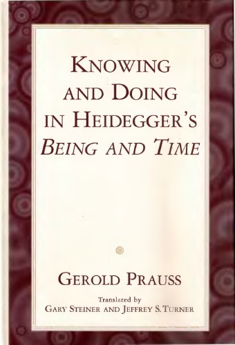 Knowing &amp; Doing in Heidegger's Being &amp; Time