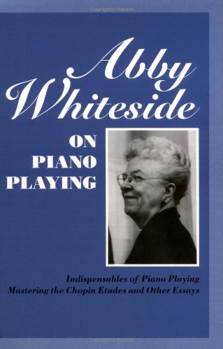 Abby Whiteside on Piano Playing