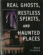 Real ghosts, restless spirits & haunted places