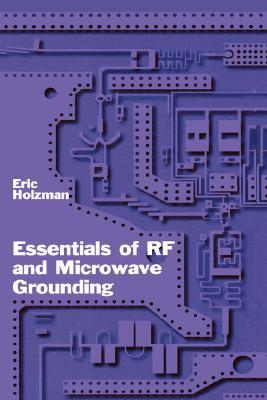 Essentials Of Rf And Microwave Grounding (Artech House Microwave Library)