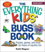 The Everything Kids' Bugs Book