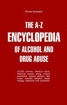 The A-Z Encyclopedia of Alcohol and Drug Abuse