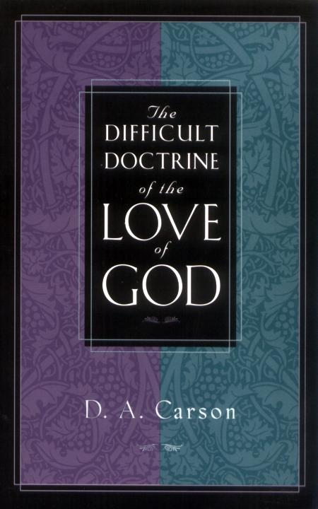 The Difficult Doctrine of the Love of God