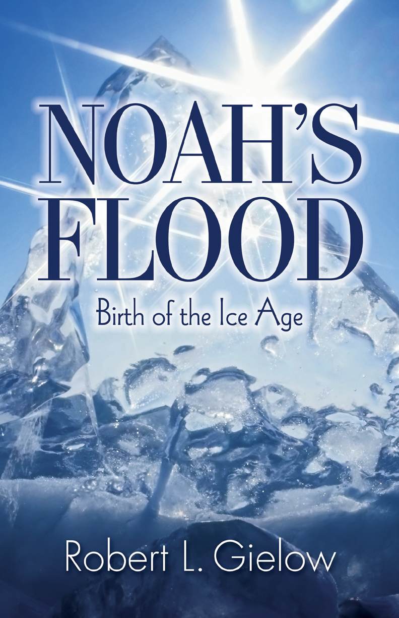 Noah's Flood-Birth of the Ice Age