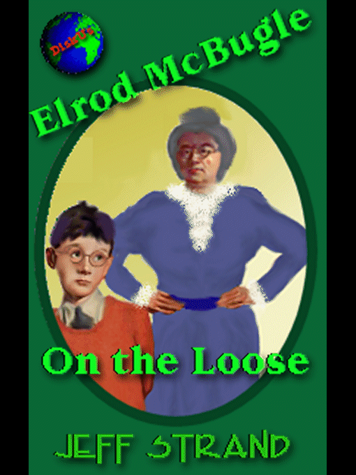 Elrod McBugle on the Loose