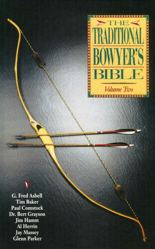 The Traditional Bowyer's Bible, Volume 2