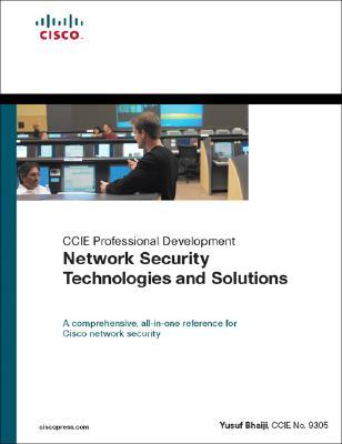 Network Security Technologies and Solutions (CCIE Professional Development Series) (CCIE Professional Development (Unnumbered))