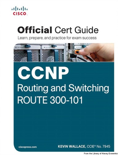 CCNP Routing and Switching Route 300-101 Official Cert Guide