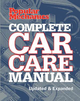 Popular Mechanics Complete Car Care Manual