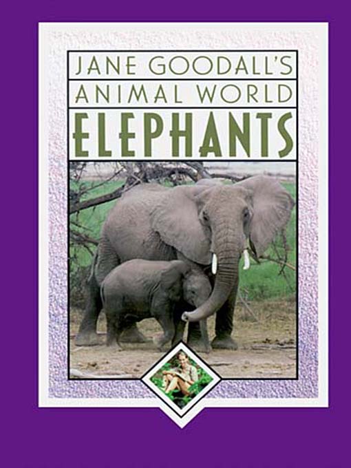 Jane Goodall's Animal World:  Elephants