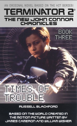 Terminator 2: The New John Connor Chronicles, Book 3: Times of Trouble