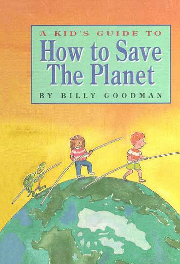 A Kid's Guide to How to Save the Planet