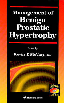 Management of Benign Prostatic Hypertrophy (Current Clinical Urology) (Current Clinical Urology)