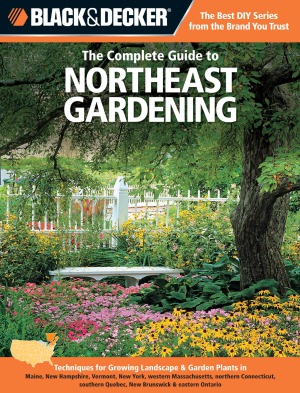 The Complete Guide to Northeast Gardening