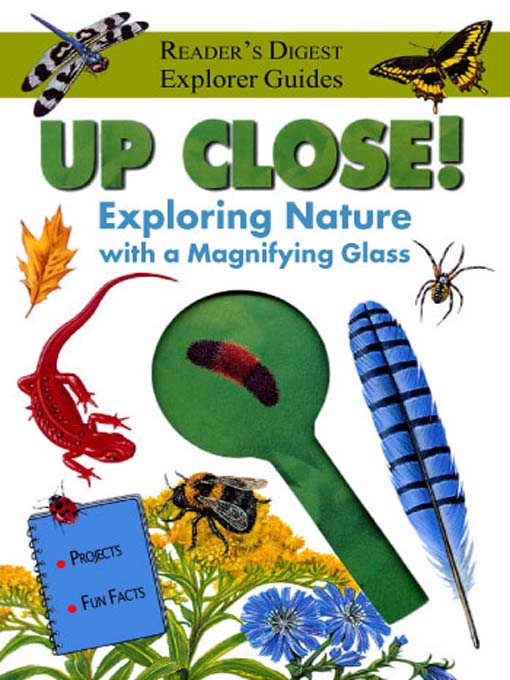 Reader's Digest: Up Close!  Exploring Nature with a Magnifying Glass